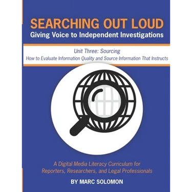 Searching Out Loud - Unit Three: Sourcing -- How to Evaluate Information Quality and Source Information That Instructs