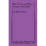 Three One-Act Plays About the Elderly