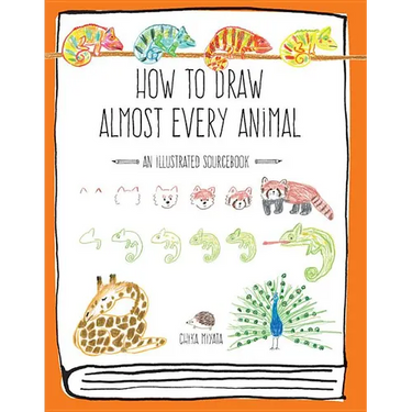 How to Draw Almost Every Animal: An Illustrated Sourcebook