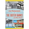 Lost Restaurants of the Outer Banks and Their Recipes