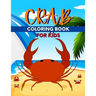 Crab Coloring Book For Kids: Perfect Cute Crabs Coloring Books for boys, girls, and kids of ages 4-6, 4-12