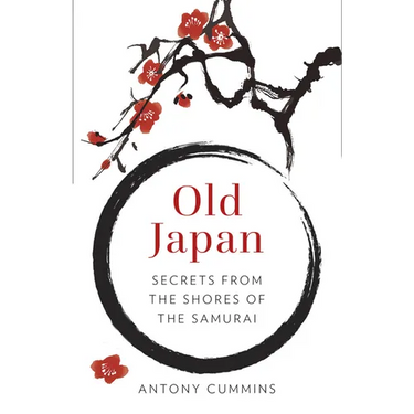 Old Japan: Secrets from the Shores of the Samurai