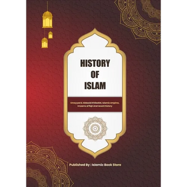 History of Islam: Umayyad & Abbasid Khilaafat, Islamic empires, Imaams of fiqh And recent history