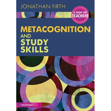 Metacognition and Study Skills: A Guide for Teachers