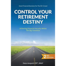 Control Your Retirement Destiny: Achieving Financial Security Before The Big Transition