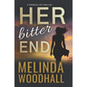 Her Bitter End: A Veronica Lee Thriller