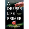 A Deeper Life Primer