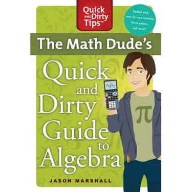 Math Dude's Quick and Dirty Guide T