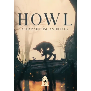 Howl: A Shapeshifting Anthology