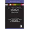 U.S. Housing Policy, Politics, and Economics: Bias and Outcomes