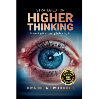 Strategies For Higher Thinking: Optimizing Our Lives by Embracing AI