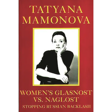 Women's Glasnost vs. Naglost: Stopping Russian Backlash