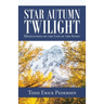 Star Autumn Twilight: Meditations on the Life of the Spirit
