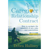 Your Caregiver Relationship Contract: How to navigate the minefield of new roles and expectations