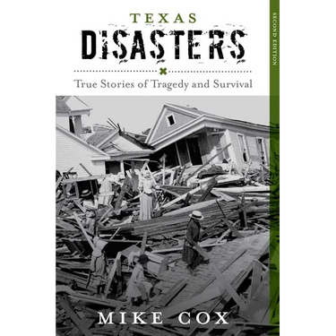 Texas Disasters: True Stories of Tragedy and Survival