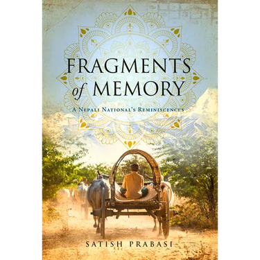 Fragments of Memory: A Nepali National's Reminiscences