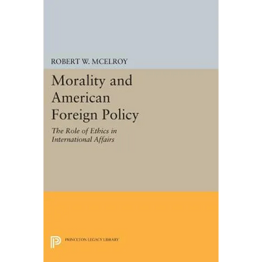Morality and American Foreign Policy: The Role of Ethics in International Affairs