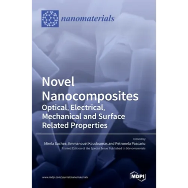 Novel Nanocomposites: Optical, Electrical, Mechanical and Surface Related Properties