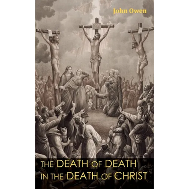 The Death of Death in the Death of Christ