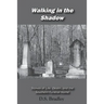 Walking in the Shadow: Stories of Life, Death, and the Southern Funeral Home