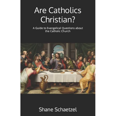 Are Catholics Christian?: A Guide to Evangelical Questions about the Catholic Church