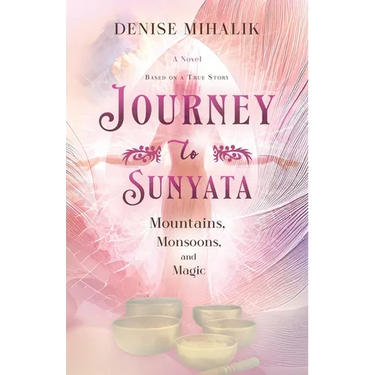 Journey to Sunyata: Mountains, Monsoons, and Magic