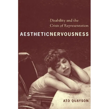 Aesthetic Nervousness: Disability and the Crisis of Representation