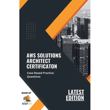 AWS Solutions Architect Certification Case Based Practice Questions Latest Edition 2026