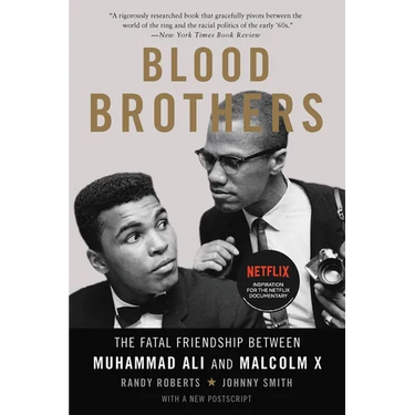 Blood Brothers: The Fatal Friendship Between Muhammad Ali and Malcolm X