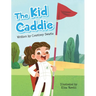 The Kid Caddie