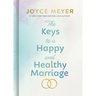 The Keys to a Happy and Healthy Marriage