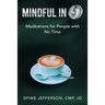 Mindful in 5: Meditations for People with No Time
