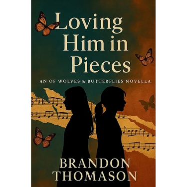 Loving Him in Pieces: An Of Wolves & Butterflies Novella