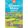 The Gospel Story for Kids: God's Story of Love from Creation to Revelation