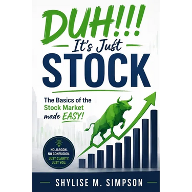 DUH!!! It's Just Stock: The Basics of the Stock Market made EASY!