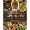 Fresh from the Farmhouse: From-Scratch Recipes for Memorable Family Dinners