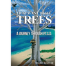 I Just Want To See Trees: A Journey Through P.T.S.D.