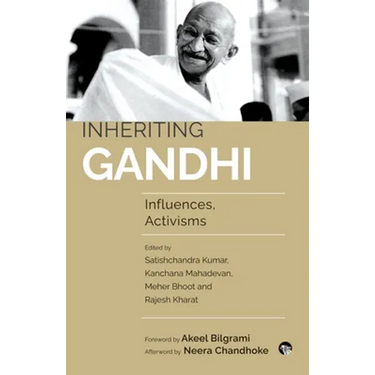 Inheriting Gandhi Influences, Activisms