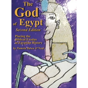The God of Egypt - Second Edition: Placing the Biblical Exodus in Egyptian History