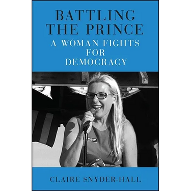 Battling the Prince: A Woman Fights for Democracy
