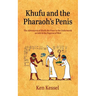 Khufu and the Pharaoh's Penis