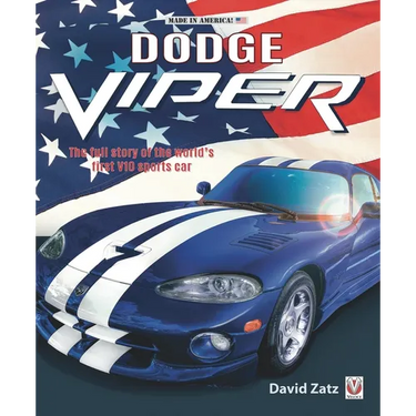 Dodge Viper: The Full Story of the World's First V10 Sports Car