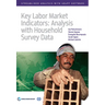 Key Labor Market Indicators: Analysis with Household Survey Data