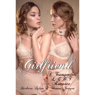 Girlfriend: A Transgender, LGBT Romance