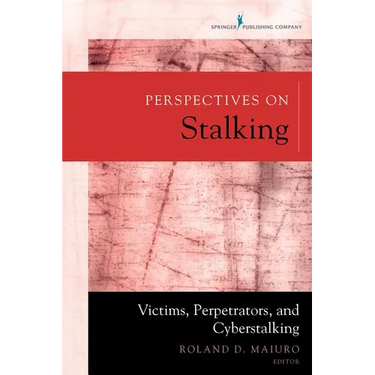 Perspectives on Stalking: Victims, Perpetrators, and Cyberstalking