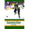 Frozen in Time: A Minnesota North Stars History