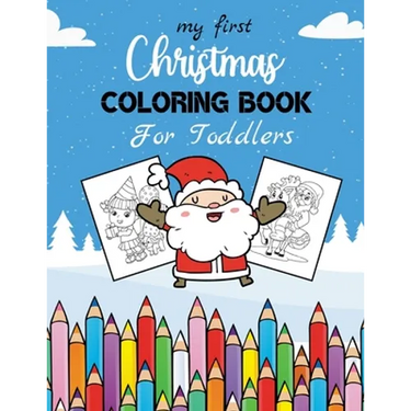 My First Christmas Coloring Book For Toddlers: 30 Beautiful Christmas Coloring Pages for Kids & Toddlers