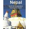 Nepal: Guide to Independent Trekking and Travel