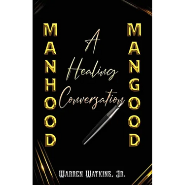 Manhood Mangood: A Healing Conversation