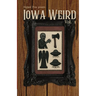 Iowa Weird Vol. 1